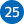 25